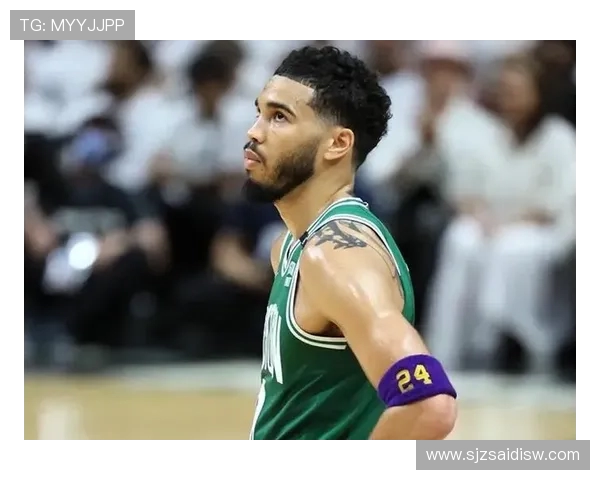 塔图姆重返赛场助力凯尔特人重燃春季绿意与冠军希望